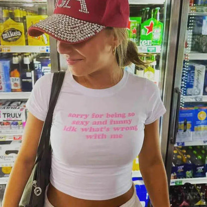 Vintage Women Cropped Tops O Neck Sorry for Being So Sexy and Funny Idk What's Wrong with Me Womens Baby Tee T Shirts Crop Top